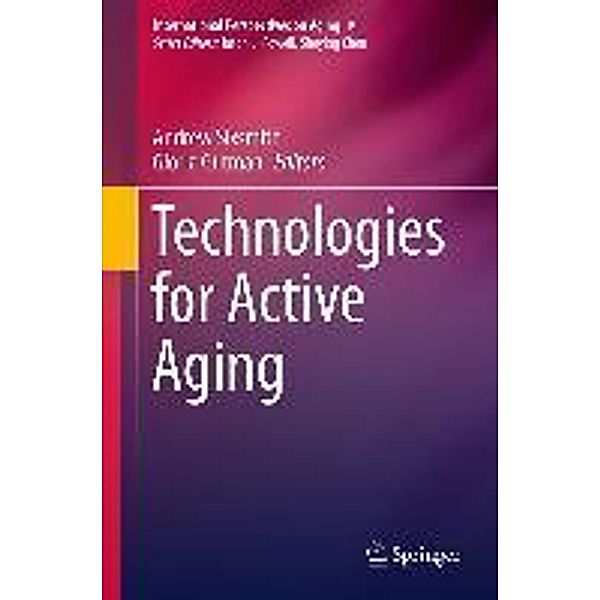 Technologies for Active Aging / International Perspectives on Aging Bd.9