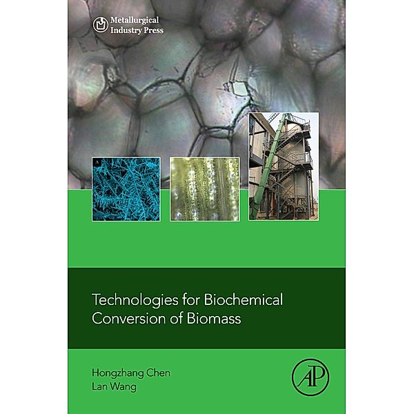 Technologies for Biochemical Conversion of Biomass, Hongzhang Chen, Lan Wang