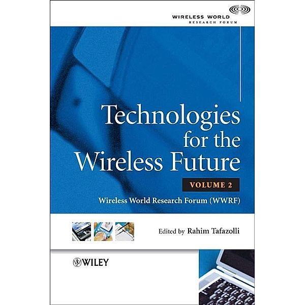 Technologies for the Wireless Future, Volume 2 / Wiley-WWRF Series