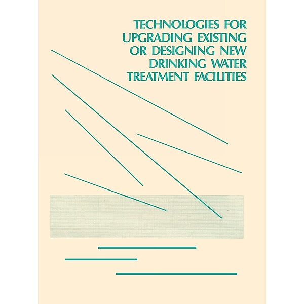Technologies for Upgrading Existing or Designing New Drinking Water, Epa Us