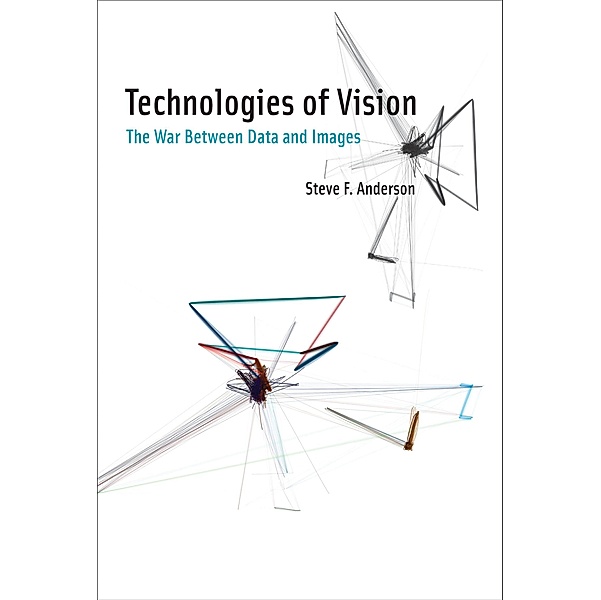 Technologies of Vision, Steve F Anderson
