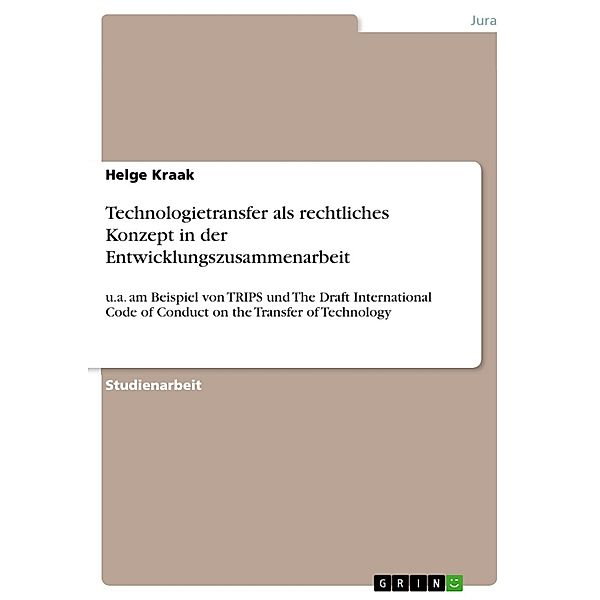 Technologietransfer als rechtliches Konzept in der Entwicklungszusammenarbeit, Helge Kraak