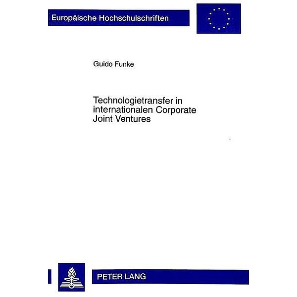 Technologietransfer in internationalen Corporate Joint Ventures, Guido Funke