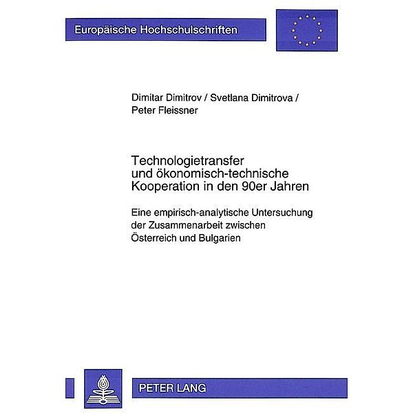 Technologietransfer und ökonomisch-technische Kooperation in den 90er Jahren, Peter Fleissner, Dimitar Dimitrov, Svetlana Dimitrova