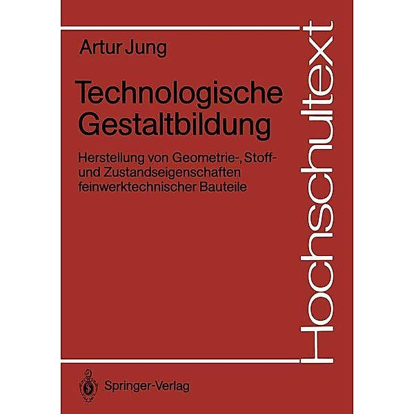 Technologische Gestaltbildung / Hochschultext, Artur Jung