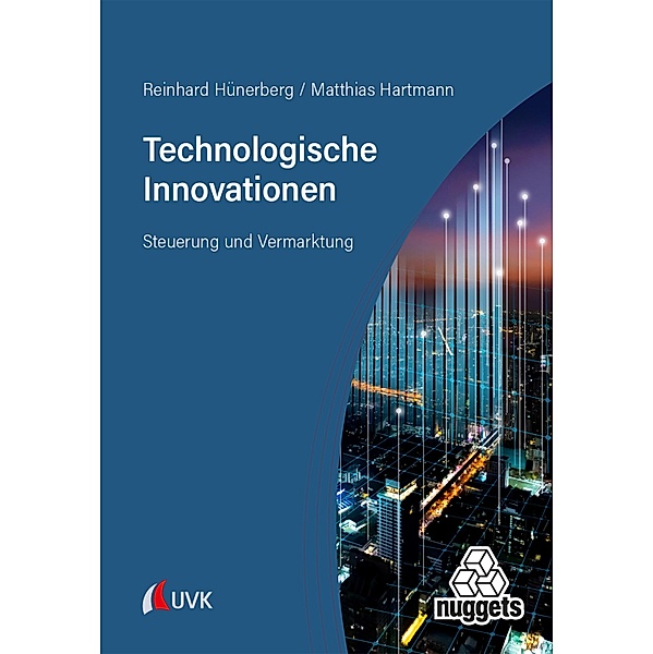 Technologische Innovationen / nuggets, Reinhard Hünerberg, Matthias Hartmann