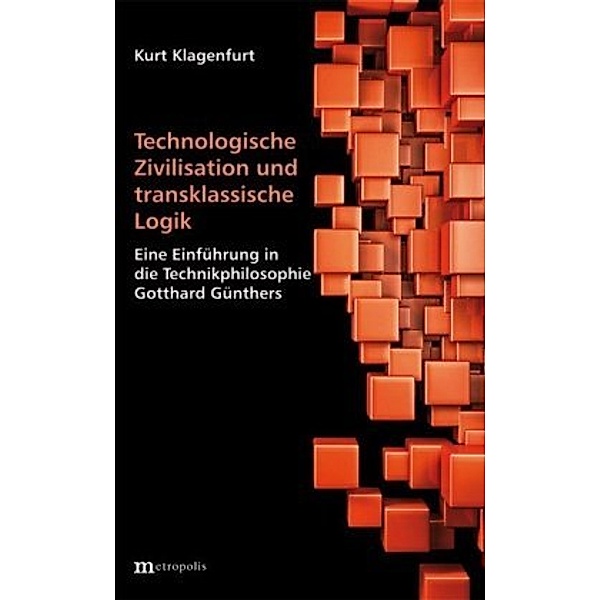 Technologische Zivilisation und transklassische Logik, Kurt Klagenfurt