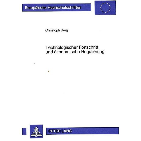 Technologischer Fortschritt und ökonomische Regulierung, Christoph Berg