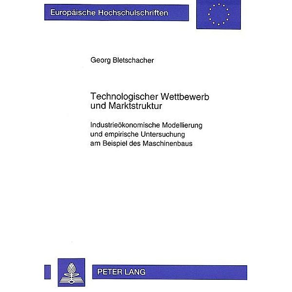 Technologischer Wettbewerb und Marktstruktur, Georg Bletschacher