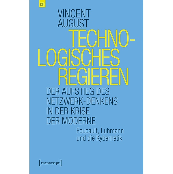 Technologisches Regieren / Edition transcript Bd.8, Vincent August