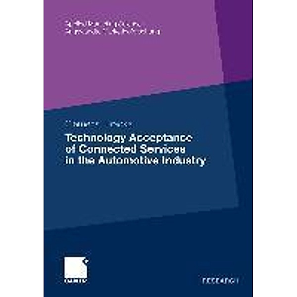 Technology Acceptance of Connected Services in the Automotive Industry / Applied Marketing Science / Angewandte Marketingforschung, Clemens Hiraoka