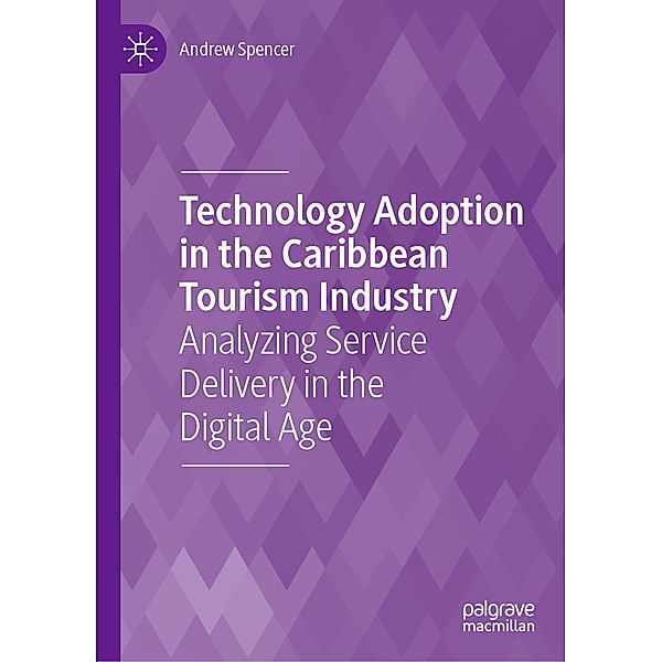 Technology Adoption in the Caribbean Tourism Industry, Andrew Spencer