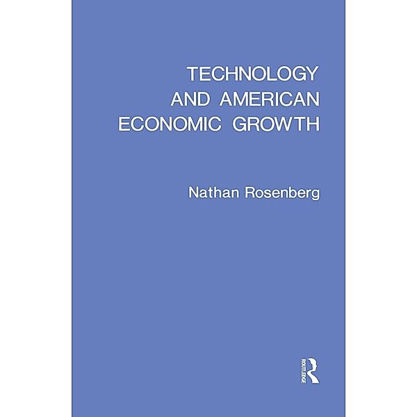 Technology and American Economic Growth, Nathan Rosenberg