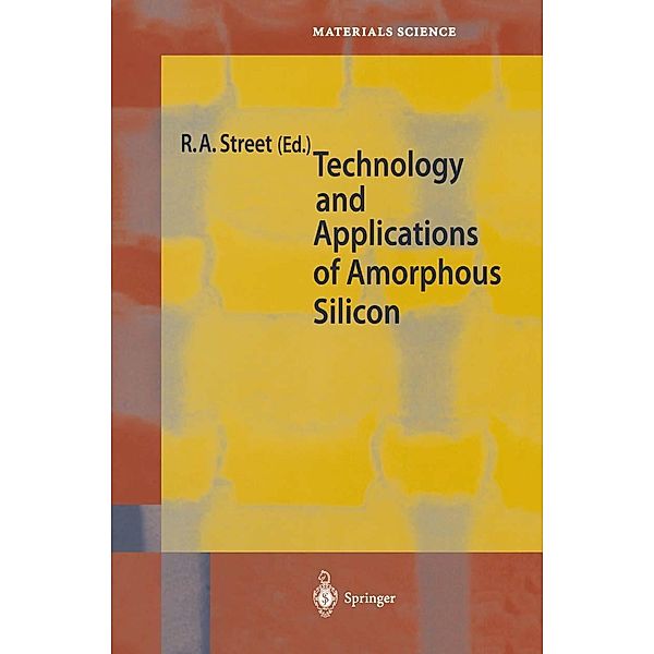 Technology and Applications of Amorphous Silicon / Springer Series in Materials Science Bd.37
