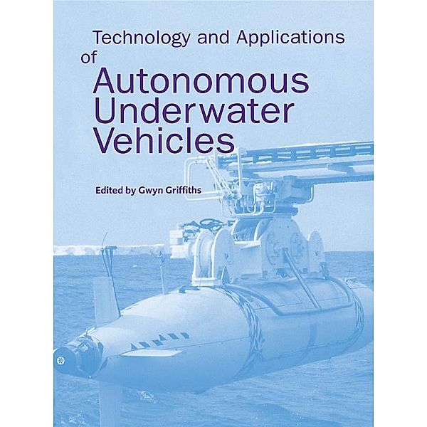Technology and Applications of Autonomous Underwater Vehicles