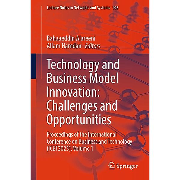 Technology and Business Model Innovation: Challenges and Opportunities / Lecture Notes in Networks and Systems Bd.923
