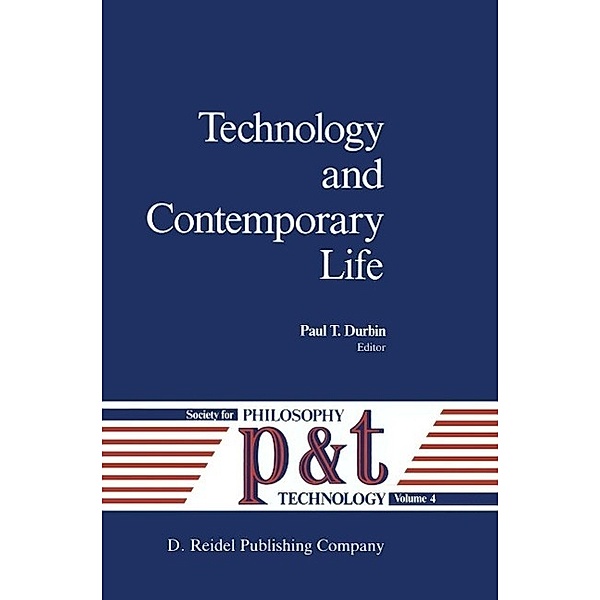 Technology and Contemporary Life / Philosophy and Technology Bd.4