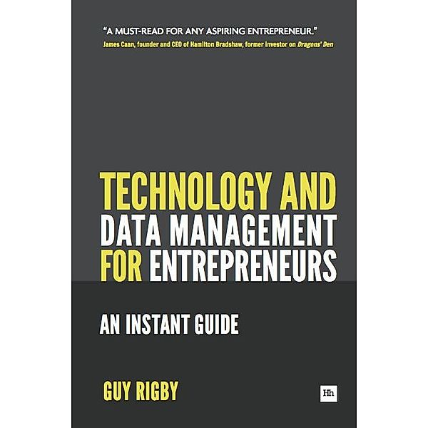 Technology and Data Management for Entrepreneurs / Entrepreneurs, Rigby Guy