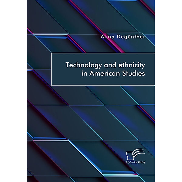 Technology and ethnicity in American Studies, Alina Degünther