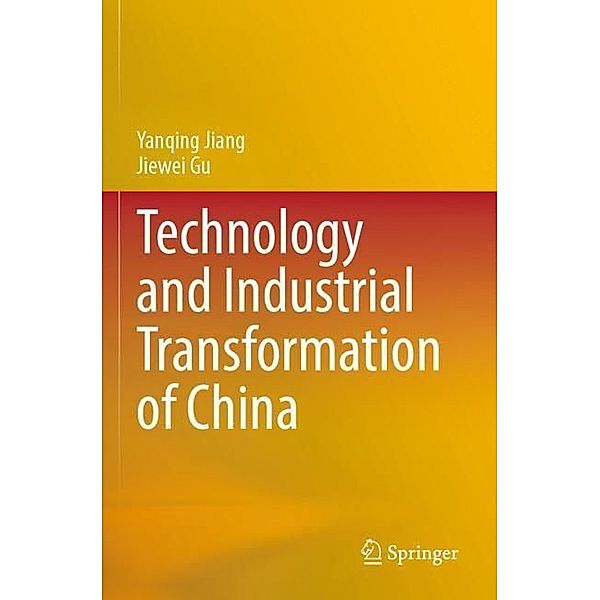 Technology and Industrial Transformation of China, Yanqing Jiang, Jiewei Gu