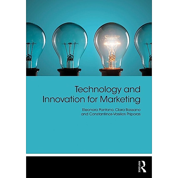 Technology and Innovation for Marketing, Eleonora Pantano, Clara Bassano, Constantinos-Vasilios Priporas