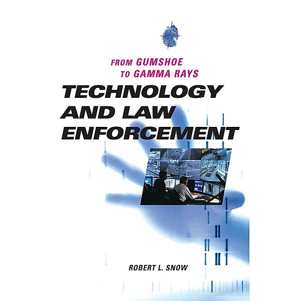 Technology and Law Enforcement, Robert L. Snow