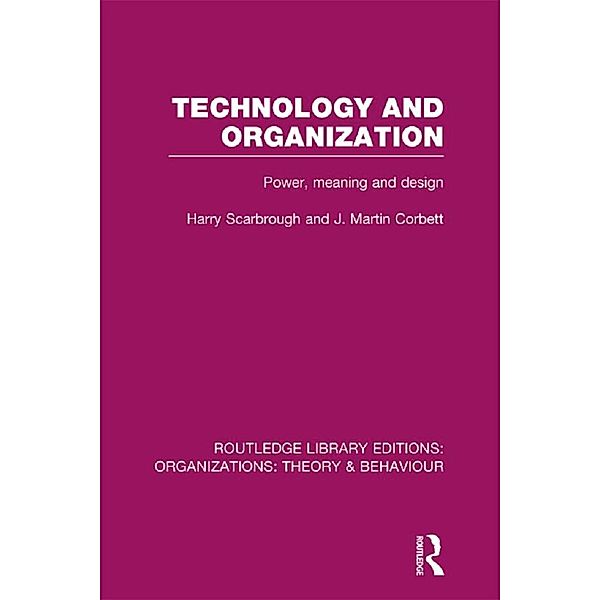 Technology and Organization (RLE: Organizations), Harry Scarbrough, J. Corbett
