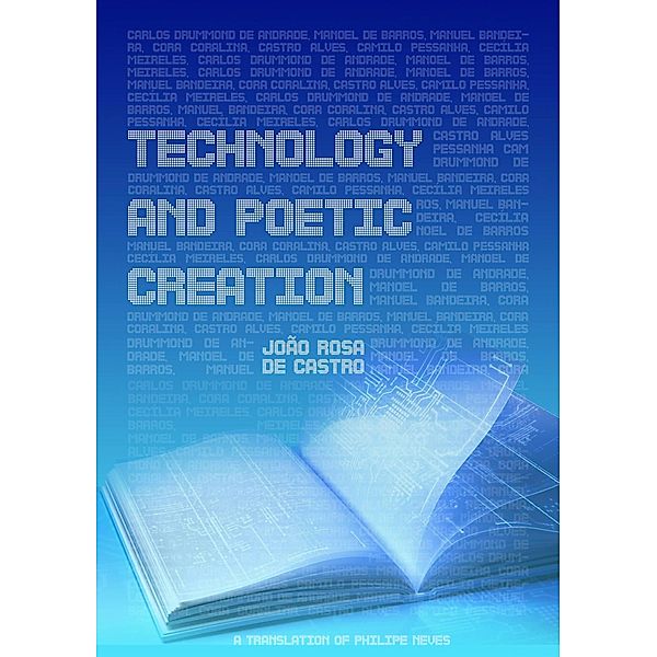 Technology And Poetic Creation, João Rosa de Castro