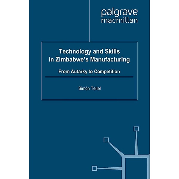 Technology and Skills in Zimbabwe's Manufacturing, S. Teitel