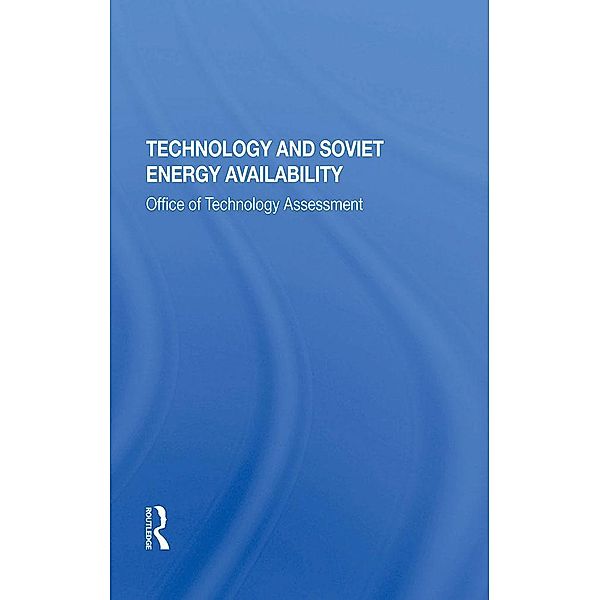 Technology And Soviet Energy Availability, Technology Assessment Office Of