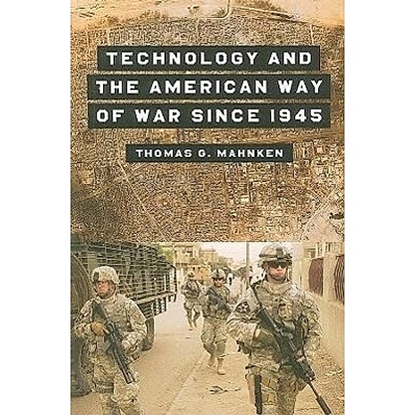 Technology and the American Way of War, Thomas G. Mahnken