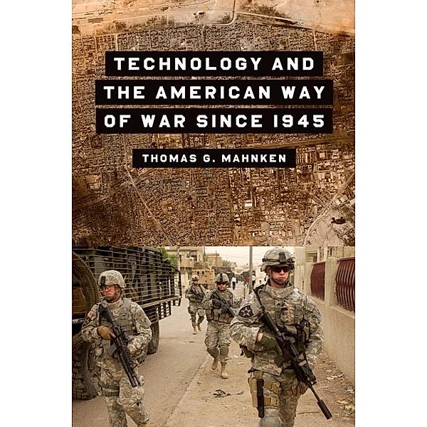 Technology and the American Way of War Since 1945, Thomas Mahnken