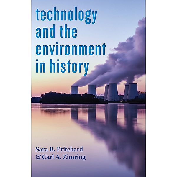 Technology and the Environment in History, Sara B. Pritchard