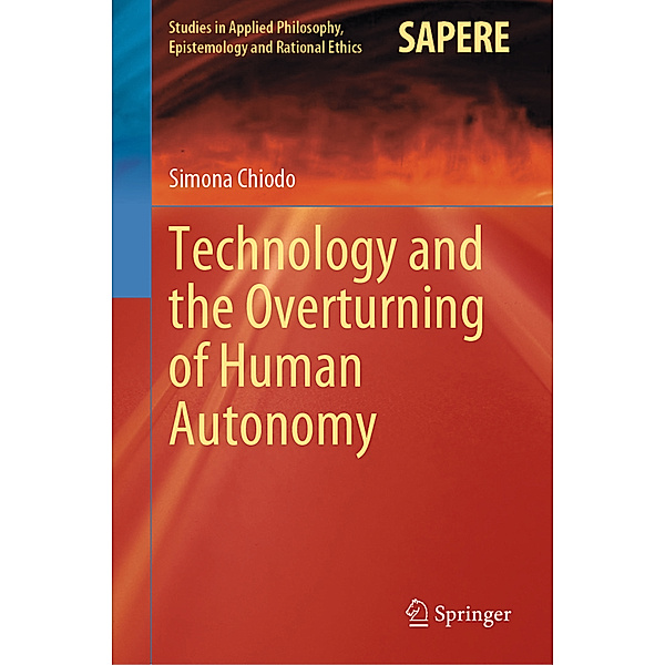 Technology and the Overturning of Human Autonomy, Simona Chiodo