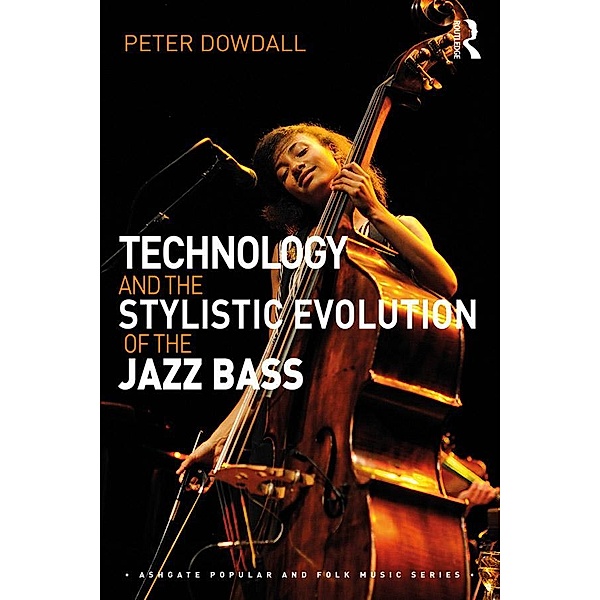 Technology and the Stylistic Evolution of the Jazz Bass, Peter Dowdall