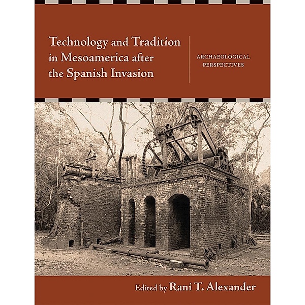 Technology and Tradition in Mesoamerica after the Spanish Invasion