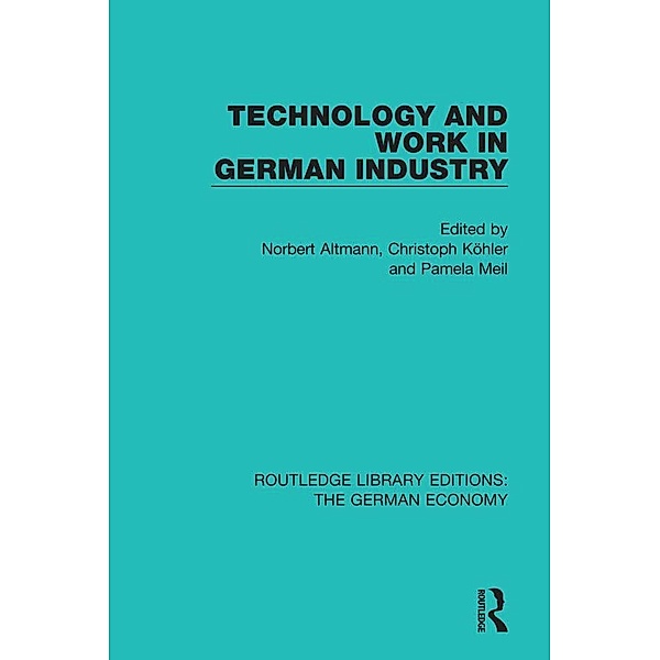 Technology and Work in German Industry, Norbert Altmann, Christoph Kohler, Pamela Meil