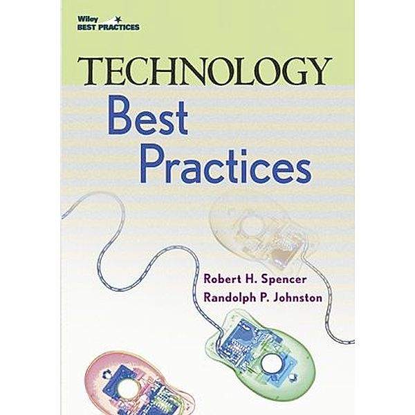Technology Best Practices, Robert H. Spencer, Randolph P. Johnston