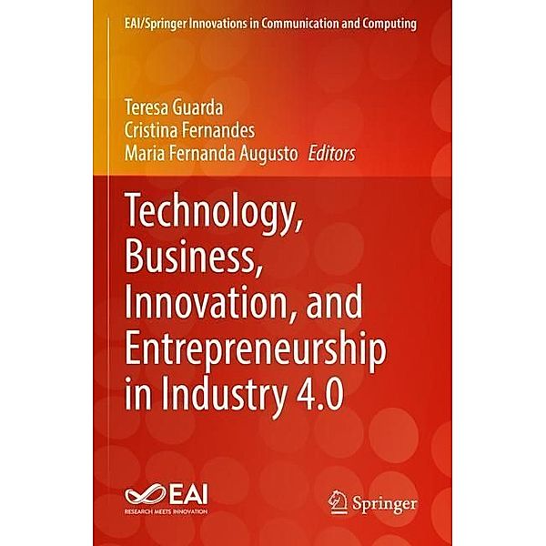 Technology, Business, Innovation, and Entrepreneurship in Industry 4.0