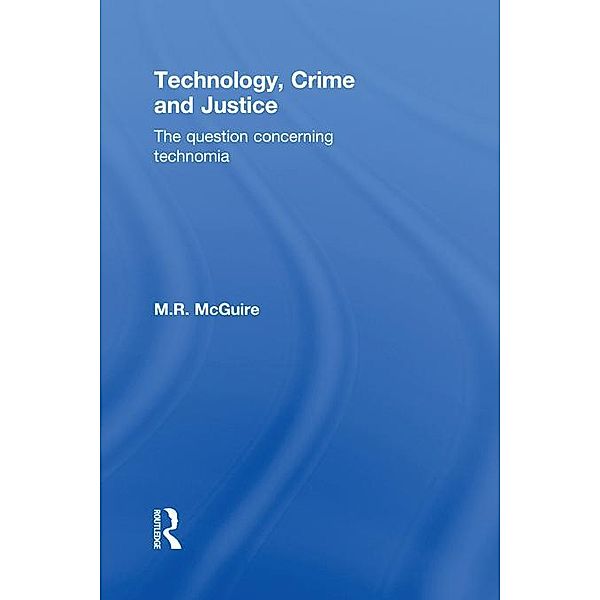 Technology, Crime and Justice, Michael McGuire