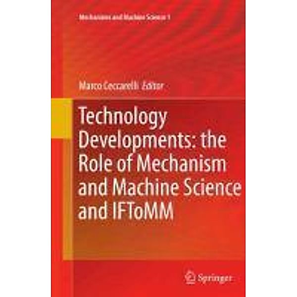 Technology Developments: the Role of Mechanism and Machine Science and IFToMM