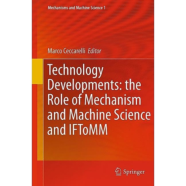 Technology Developments: the Role of Mechanism and Machine Science and IFToMM