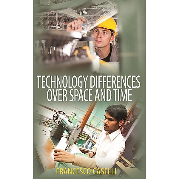 Technology Differences over Space and Time / CREI Lectures in Macroeconomics, Francesco Caselli