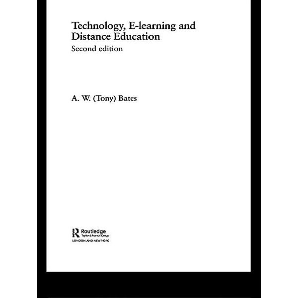 Technology, e-learning and Distance Education, A. W. (Tony) Bates