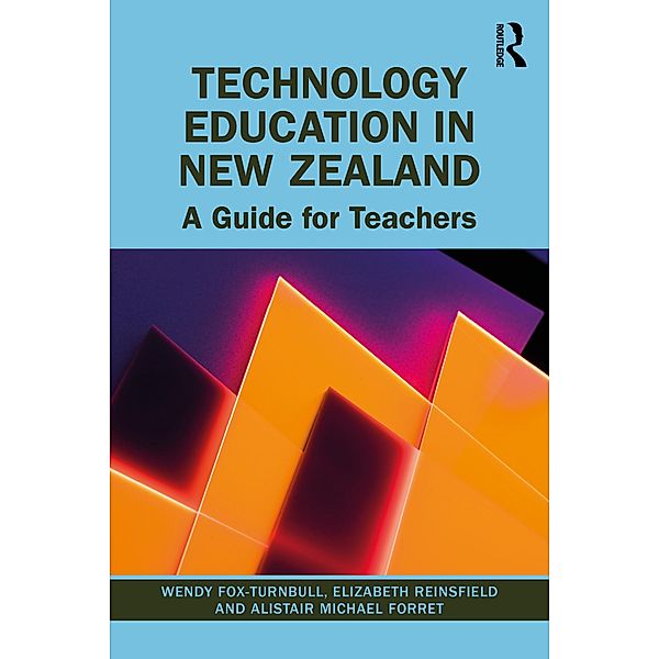 Technology Education in New Zealand, Wendy Fox-Turnbull, Elizabeth Reinsfield, Alistair Michael Forret