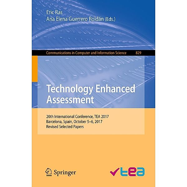 Technology Enhanced Assessment / Communications in Computer and Information Science Bd.829