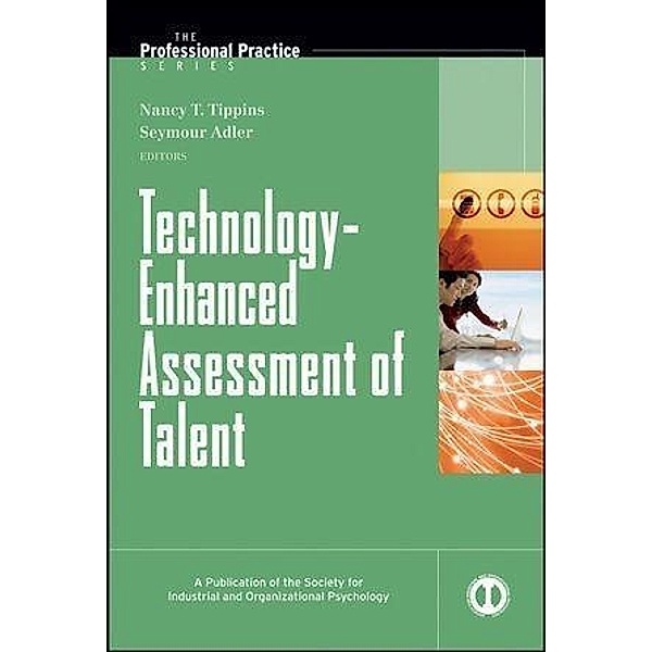 Technology-Enhanced Assessment of Talent, Nancy T. Tippins, Seymour Adler
