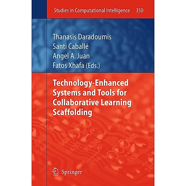 Technology-Enhanced Systems and Tools for Collaborative Learning Scaffolding / Studies in Computational Intelligence Bd.350