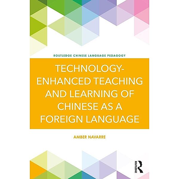 Technology-Enhanced Teaching and Learning of Chinese as a Foreign Language, Amber Navarre