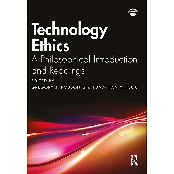 Technology Ethics, Gregory J. Robson, Jonathan Y. Tsou